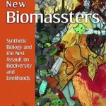 The New Biomassters - Synthetic Biology and The Next Assault on Biodiversity and Livelihoods